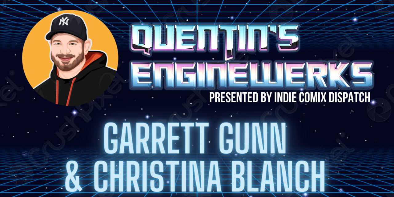 Quentin’s Enginewerks- Garrett Gunn & Christina Blanch
